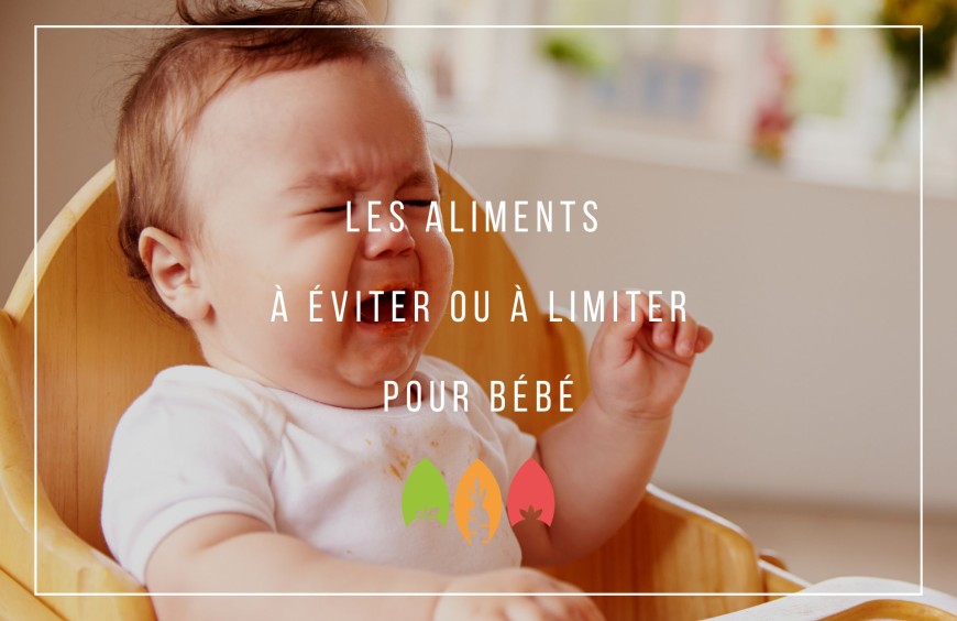 Les aliments à éviter ou à limiter pour bébé