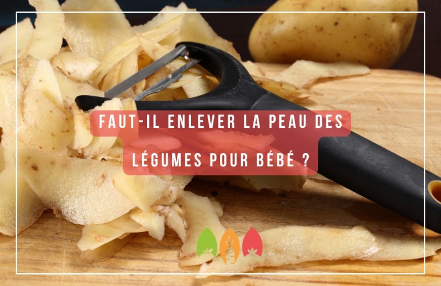 Faut-il enlever la peau des légumes pour bébé ?